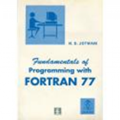 FUNDAMENTALS OF PROGRAMMING WITH FORTRAN 77