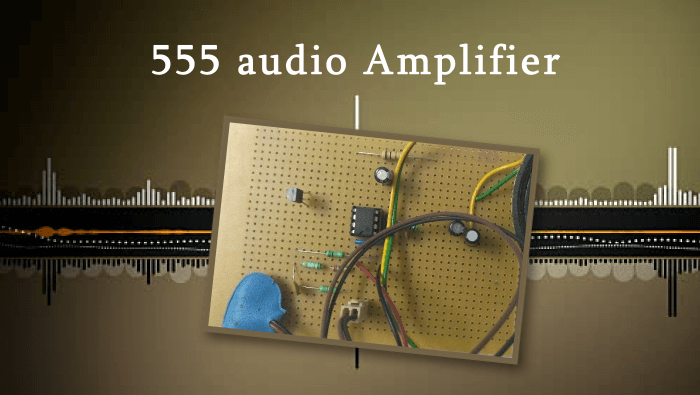 555 audio Ampilifire hand made on GPB ( General Purpose Board)