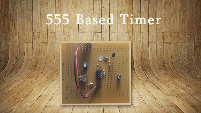 555 Based Timer hand made in GPB (Gneneral Purpose Board)